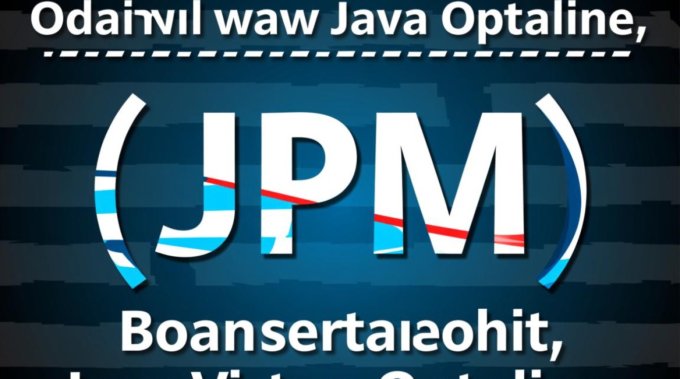 Java虚拟机怎么打开？详细步骤与环境配置指南